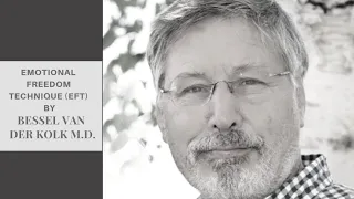 BESSEL VAN DER KOLK does EFT EMOTIONAL FREEDOM TECHNIQUE