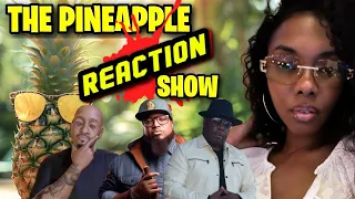 The Pineapple Reaction Show