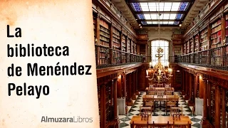 La biblioteca de Menéndez Pelayo