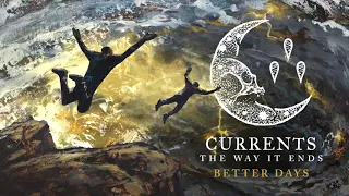 Currents - Better Days (OFFICIAL AUDIO STREAM)
