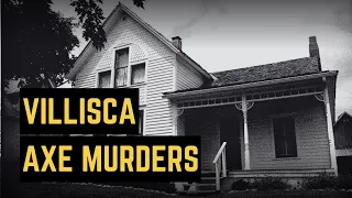 The Grisly Tale Of A Town's Nightmare - Villisca Axe Murders