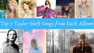 The TOP 5 Songs In Each Taylor Swift Album (My opinion)