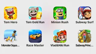 Tom Hero, Tom Gold Run, Minion Rush, Subway Surf, Monster Squad Rush, Race Master, Vlad And Niki