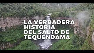 La verdadera historia del Salto de Tequendama