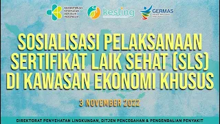 [03-11-2022] Sosialisasi Pelaksanaan Sertifikat Laik Sehat (SLS) di Kawasan Ekonomi Khusus