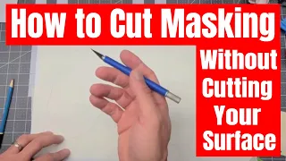 Cut Masking Without Cutting Your Surface - How to