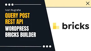 How to Query Wordpress Rest Api or any Website using Bricks Builder