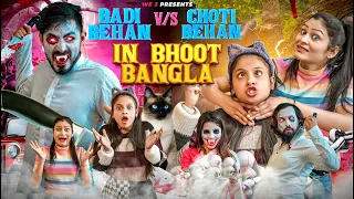 Badi Behan vs Choti Behan in Bhoot Bangla