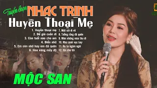 Nhạc Trịnh Công Sơn Bất Hủ Tuyển ChỌn - Huyền Thoại Mẹ, Biển Nhớ - Mộc San