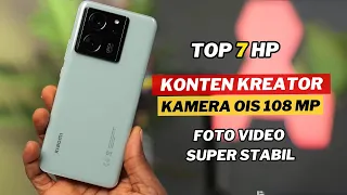 7 HP KONTEN KREATOR DENGAN KAMERA OIS TERBAIK DARI XIAOMI DAN INFINIX