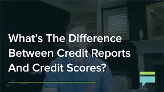 What's The Difference Between Credit Reports And Credit Scores? – Credit Card Insider