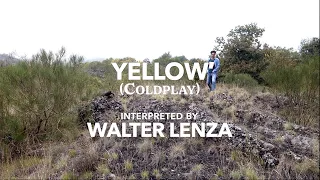 Walter Lenza - Yellow (Coldplay cover) #covernationcoldplaycontest