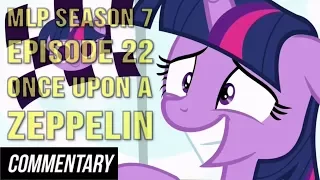 [Blind Commentary] My Little Pony: FiM Season 7 Episode 22 - "Once Upon A Zeppelin"