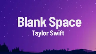 Taylor Swift - Blank Space