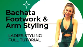 Footwork & Arm Styling - BACHATA Ladies Styling FULL TUTORIAL by Melitta (Kay One feat Cristobal)