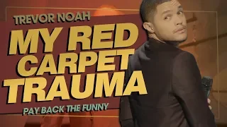 "My Red Carpet Trauma" - TREVOR NOAH (Pay Back The Funny) 2015