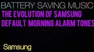 The Evolution of SAMSUNG Default Morning Alarm Tones  |  BATTERYSAVINGMUSIC