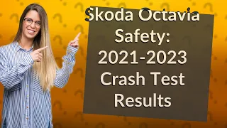 How Safe is the Skoda Octavia From 2021 to 2023?