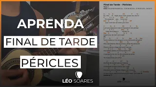 APRENDA “FINAL DE TARDE” PÉRICLES - SIMPLIFICADA COM CIFRA NA TELA - AULA DE CAVACO