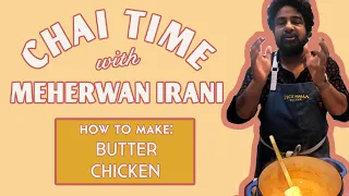 Chai Time with Meherwan Irani: Butter Chicken