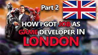 How I Got a Job as a Game Developer in LONDON (Part 2) | My Experiences Being a Game Developer in UK