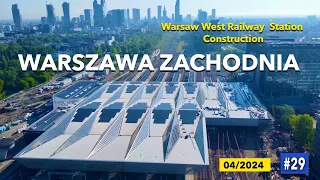 Warszawa Zachodnia 🚝 I 04/2024 Aktualny Stan I 🏗 Warsaw West Railway Station Construction #29