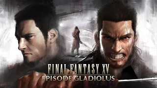 Final Fantasy XV - Episode Gladiolus (PS4 Pro - No Commentary)