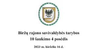 Biržų rajono savivaldybės tarybos 4 posėdis (2023 m. birželio 16 d.)
