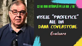 PC(100) - Visele "profetice" a lui Dana Coverstone - Evaluare - Ce se mai intimplă pe la noi / 16