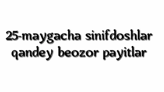 25-May So'ngi qo'ng'iroq 25-Май сонги конгирок