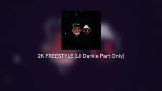 2K FREESTYLE (Lil Darkie Part Only)