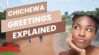 Common Basic Malawian Greetings | How To Speak Chichewa In Malawi Africa | Culture Language Lesson