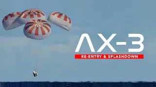 LIVE! SpaceX AX-3 ReEntry + Splashdown