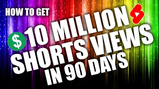 How To Get 10Million YouTube Shorts Views in 90 Days [YouTube Shorts Monetization]