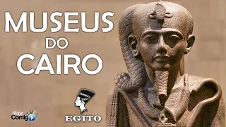 MUSEUS do CAIRO   |  EGITO #14  |  Série Viaje Comigo