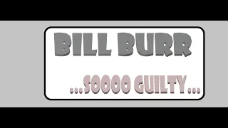 Bill Burr / Guilt