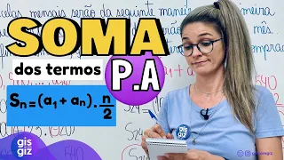 P.A. SOMA DOS TERMOS DE UMA PROGRESSÃO ARITMÉTICA - AULA 5 Prof. Gis/