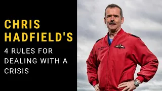Chris Hadfield 4 Rules for Dealing with Crisis