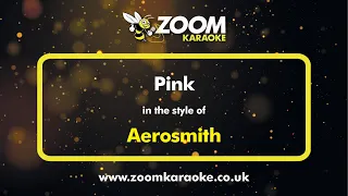Aerosmith - Pink - Karaoke Version from Zoom Karaoke