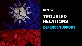 Taiwan strengthens call for Australia to help in event of an attack from China | ABC News