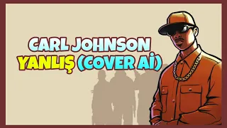 Carl Johnson (CJ) - Yanlış Cover [AI]