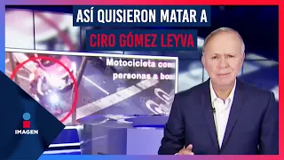 Así fue el ataque contra Ciro Gómez Leyva | Ciro Gómez Leyva | Programa Completo 16/diciembre/2022