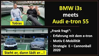 BMW i3s meets Audi etron 55 -  Erfahrungsbericht von Tobias (Gegner beim E-Cannonball 2020)