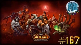 Приключения в World of Warcraft - Серия 167 [В гостях у клана Изувеченной Длани]