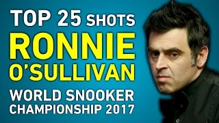 RONNIE O'SULLIVAN TOP 25 BEST SNOOKER SHOTS | World Championship 2017