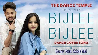 Bijlee Bijlee Dance Video| Hardy Sandhu |  BPraak | Jaani |Choreography By Gaurav Saini & Kokka Vaid