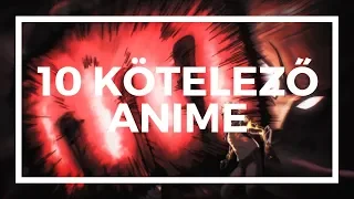 10 kötelező Anime