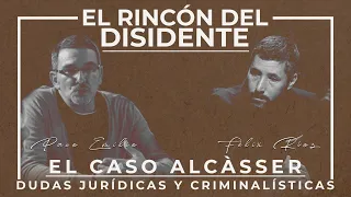 El Rincón del Disidente | Directo Caso Alcàsser: Dudas con Félix Ríos y Paco Emilio