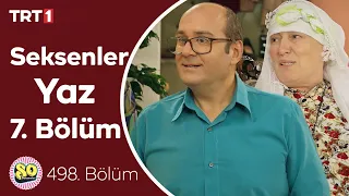 Seksenler Yaz 7. Bölüm (498. Bölüm)