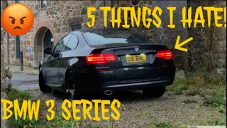 5 THINGS I HATE ABOUT MY BMW 3 SERIES